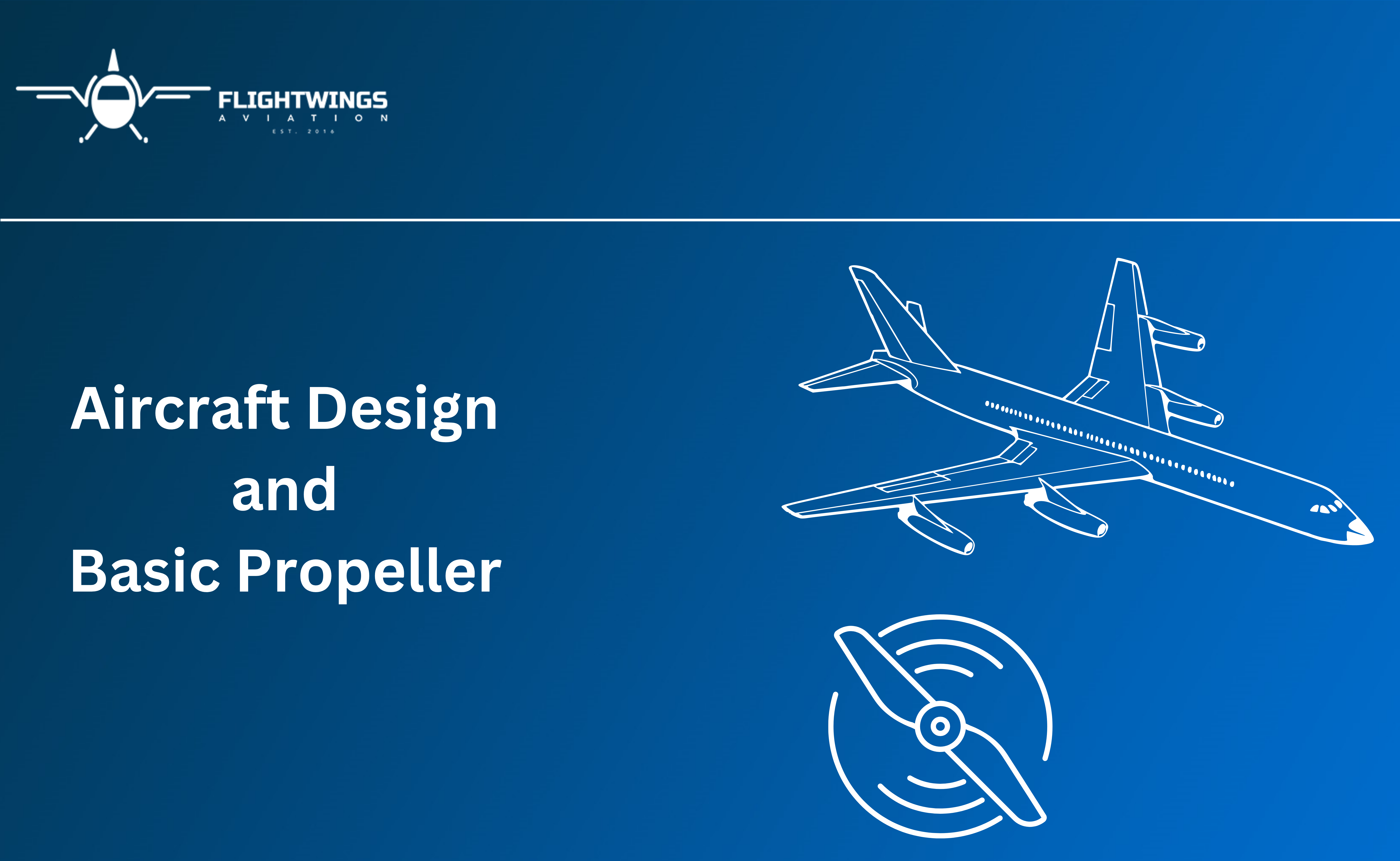 Aircraft Design & Basic Propeller