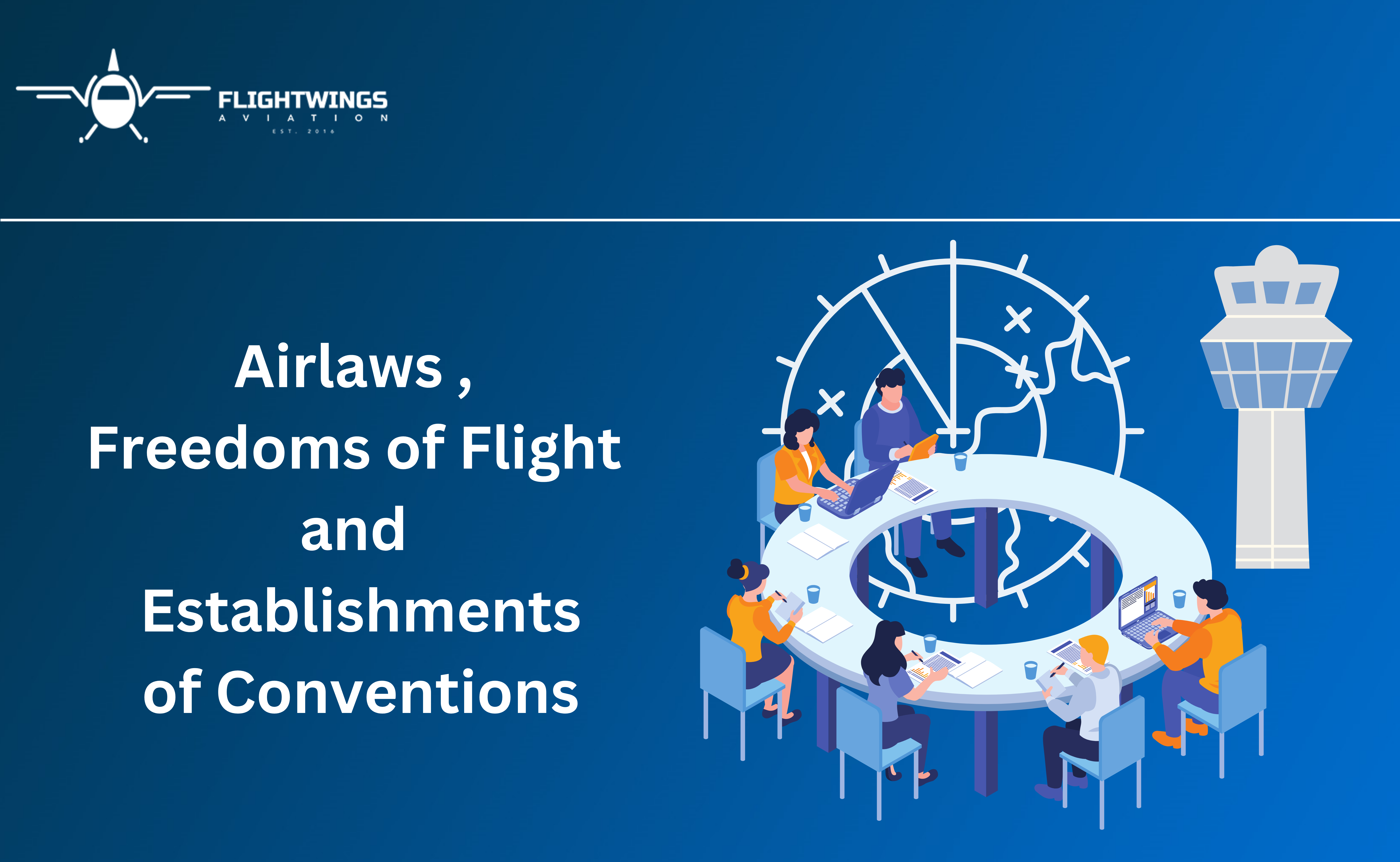 Airlaws , Freedoms of Flight and Establishments of Conventions